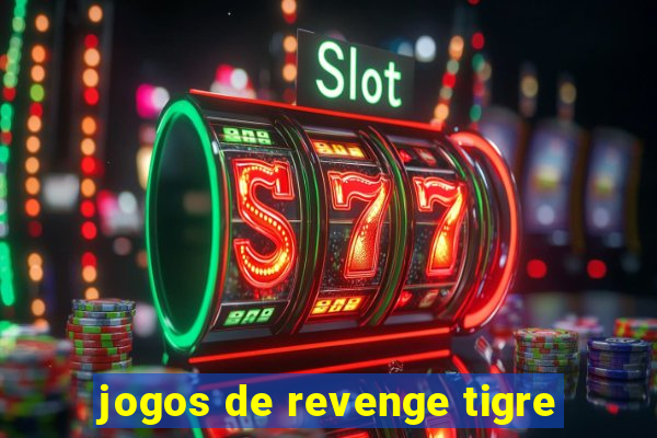 jogos de revenge tigre